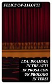 Lea: dramma in tre atti in prosa con un prologo in versi (eBook, ePUB)