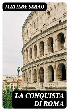 La conquista di Roma (eBook, ePUB) - Serao, Matilde