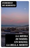 La messa di nozze; Un sogno; La bella morte (eBook, ePUB)