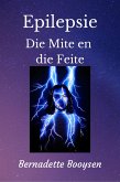 Die Mites en die Feite (Epilepsy) (eBook, ePUB) Die Mites en die Feite (Epilepsy) (eBook, ePUB)