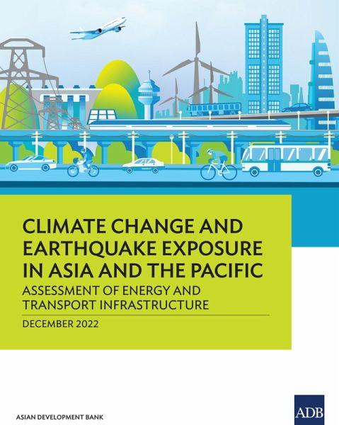 Climate Change and Earthquake Exposure in Asia and the Pacific (eBook, ePUB) Climate Change and Earthquake Exposure in Asia and the Pacific (eBook, ePUB)