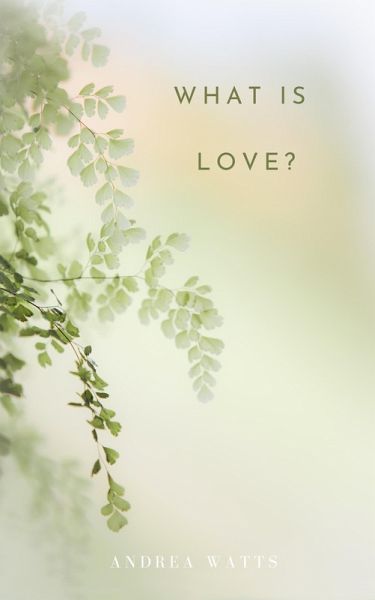 What Is Love? (eBook, ePUB) What Is Love? (eBook, ePUB)