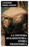 La contessa di Karolystria: Storia tragicomica (eBook, ePUB)