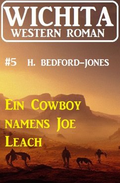 Ein Cowboy namens Joe Leach: Wichita Western Roman 5 (eBook, ePUB) - Bedford-Jones, H.