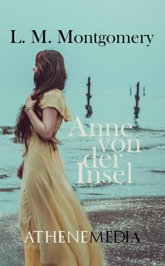 Anne von der Insel (eBook, ePUB) - Montgomery, Lucy Maud; Hoffmann, André