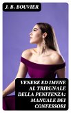 Venere ed Imene al tribunale della penitenza: manuale dei confessori (eBook, ePUB)