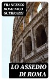 Lo assedio di Roma (eBook, ePUB)