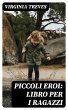 Piccoli eroi: Libro per i ragazzi... - Bild 1