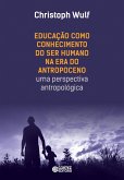 Educação como conhecimento do ser humano na era do antropoceno (eBook, ePUB)