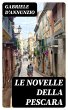 Le Novelle della Pescara (eBook, ePUB) - Bild 1