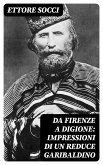 Da Firenze a Digione: Impressioni di un reduce Garibaldino (eBook, ePUB)