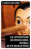 Le avventure di Pinocchio: Storia di un burattino (eBook, ePUB)