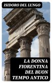 La donna fiorentina del buon tempo antico (eBook, ePUB)