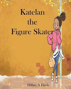 Katelan the Figure Skater - Hinds, Hillary A.