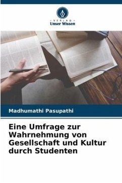 Eine Umfrage zur Wahrnehmung von Gesellschaft und Kultur durch Studenten - Pasupathi, Madhumathi