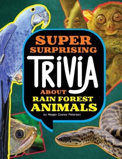 Super Surprising Trivia about Rain Forest Animals - Peterson, Megan Cooley