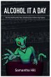 Alcohol It a Day - Bild 1