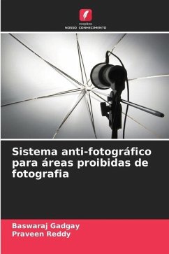 Sistema anti-fotográfico para áreas proibidas de fotografia - Gadgay, Baswaraj;Reddy, Praveen