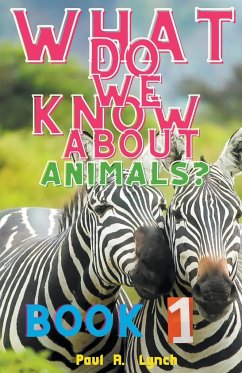 What Do We Know About Animals? - Lynch, Paul