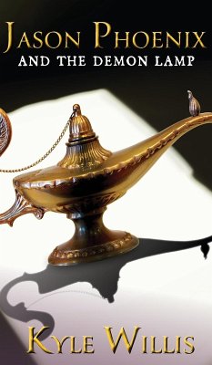 Jason Phoenix and the Demon Lamp - Willis, Kyle