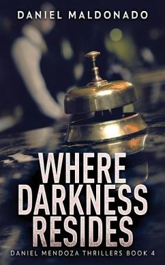 Where Darkness Resides - Maldonado, Daniel