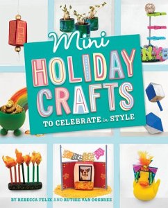 Mini Holiday Crafts to Celebrate in Style - Felix, Rebecca