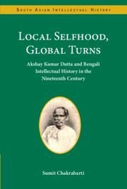 Local Selfhood, Global Turns - Chakrabarti, Sumit