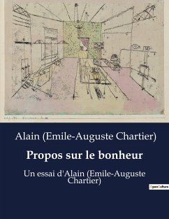 Propos sur le bonheur - Alain (Emile-Auguste Chartier)