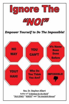 Ignore the NO!: Empower Yourself to Do the Impossible! - Albert, Stephen