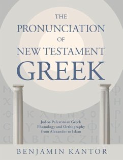 The Pronunciation of New Testament Greek - Kantor, Benjamin