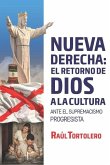 La nueva derecha: el retorno de Dios a la cultura: Ante el supremacismo progresista