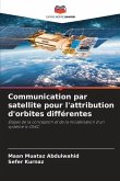 Communication par satellite pour l'attribution d'orbites différentes