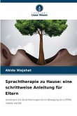 Sprachtherapie zu Hause: eine schrittweise Anleitung für Eltern