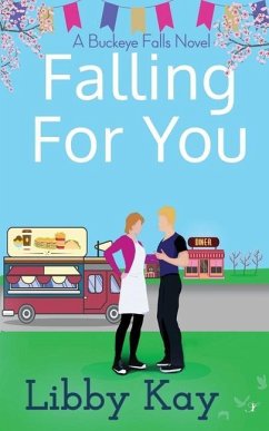 Falling for You: A Buckeye Falls Novel - Kay, Libby