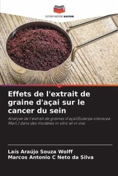 Effets de l'extrait de graine d'açai sur le cancer du sein - Araújo Souza Wolff, Laís;C Neto da Silva, Marcos Antonio