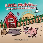 Little Melvin...The Pig That Could Eat The World!