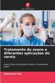 Tratamento do ozono e diferentes aplicações do verniz