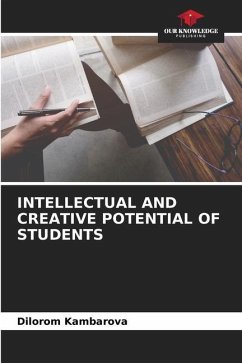 INTELLECTUAL AND CREATIVE POTENTIAL OF STUDENTS - Kambarova, Dilorom