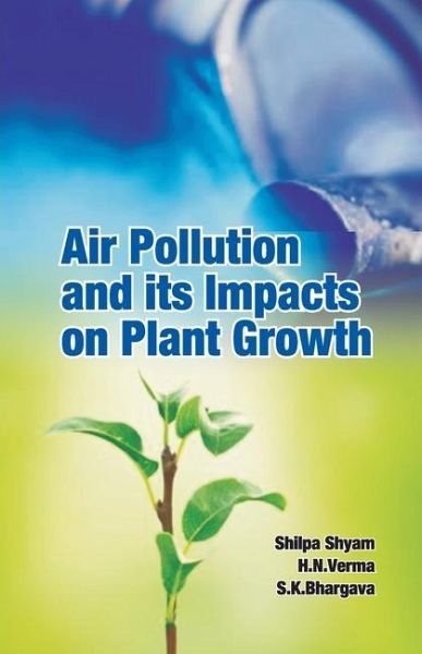 Air Pollution and Its Impacts on Plant Growth Air Pollution and Its Impacts on Plant Growth