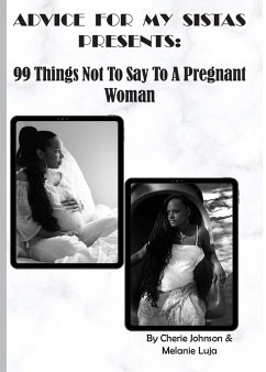 99 Things Not To Say To A Pregnant Woman - Johnson, Cherie; Luja, Melanie