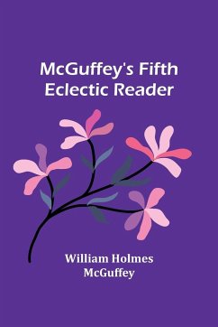 McGuffey's Fifth Eclectic Reader - Holmes McGuffey, William