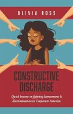 Constructive Discharge: Quick Lessons on Fighting Harassment & Discrimination in Corporate America