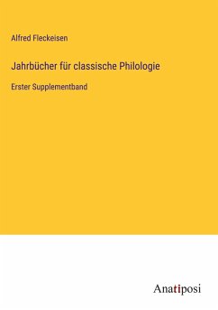 Jahrbücher für classische Philologie - Fleckeisen, Alfred