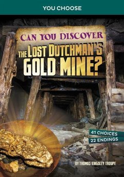 Can You Discover the Lost Dutchman's Gold Mine? - Troupe, Thomas Kingsley