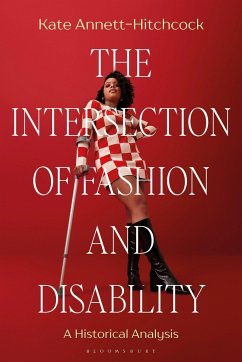 The Intersection of Fashion and Disability - Annett-Hitchcock, Kate