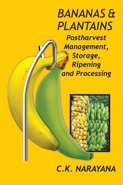 Bananas and Plantains: Postharvest Management, Storage, Ripening and Processing - Narayanan, C. K.
