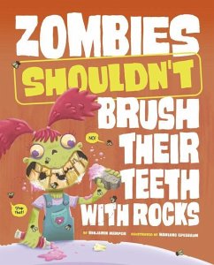Zombies Shouldn't Brush Their Teeth with Rocks - Harper, Benjamin