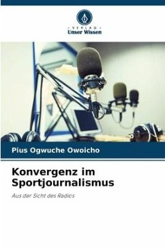 Konvergenz im Sportjournalismus - Ogwuche Owoicho, Pius