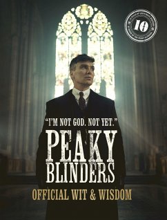 Peaky Blinders: Official Wit & Wisdom - Blinders, Peaky