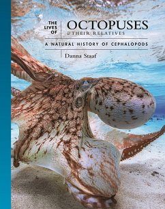 The Lives of Octopuses and Their Relatives - Staaf, Danna